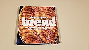 Seller image for Nick Malgieri's Bread: Over 60 Breads, Rolls and Cakes plus Delicious Recipes Using Them for sale by SkylarkerBooks