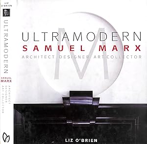 Imagen del vendedor de Ultramodern: Samuel Marx - Architect, Designer, Art Collector a la venta por The Cary Collection