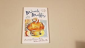 Image du vendeur pour Miracle Muffins: Amazingly Delicious Treats Without All That Fat mis en vente par SkylarkerBooks