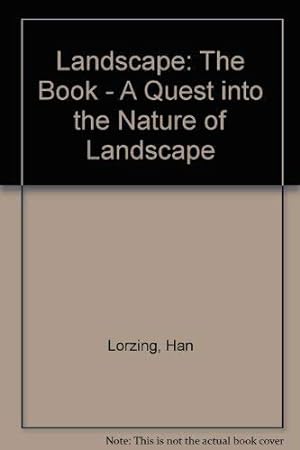 Seller image for Landscape: The Book - A Quest into the Nature of Landscape for sale by WeBuyBooks