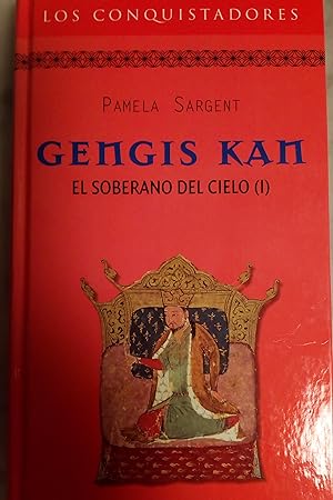 GENGIS KAN. EL SOBERANO DEL CIELO (I)