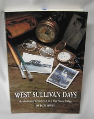Seller image for West Sullivan Days. Recollections of Growing Up in a Tiny Maine Village for sale by Reflection Publications