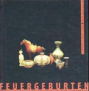 Bild des Verkufers fr Feuergeburten. Frhe chinesische Keramik, m. CD-ROM zum Verkauf von Buchliebe-shop I Buchhandlung am Markt