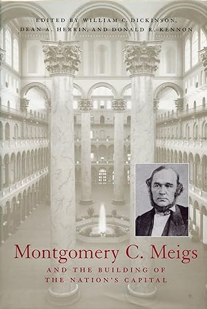 Montgomery C. Meigs and the Building of the Nation's Capital