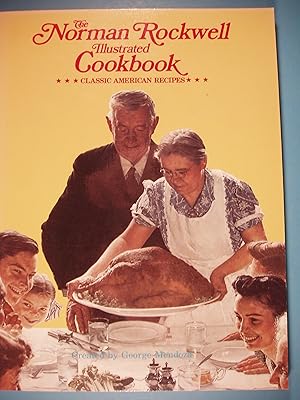 Bild des Verkufers fr The Norman Rockwell Illustrated Cookbook Classic American Recipes zum Verkauf von PB&J Book Shop