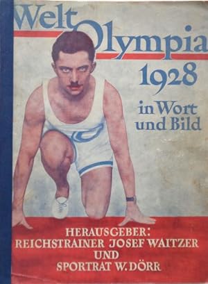 (Olympiade 1928) WELT-OLYMPIA in Wort und Bild. Deutsches Erinnerungswerk über die Olympischen Sp...