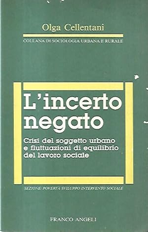 L'incerto negato: Crisi del soggetto urgano e fluttuazioni di equilibrio del lavoro sociale