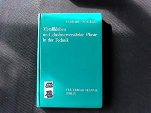 Imagen del vendedor de Metallkleben und glasfaserverstrkte Plaste in der Technik. Technisch-wissenschaftliche Abhandlung des Zentralinstituts fr Schweitechnik der DDR, Halle (Saale) ; Nr 30. a la venta por Antiquariat Bookfarm