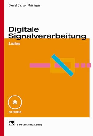 Bild des Verkufers fr Digitale Signalverarbeitung : mit 81 Beispielen, 76 Aufgaben sowie einer CD-ROM mit Lsungen und Entwurfs- und Simulationsprogrammen. zum Verkauf von Antiquariat Bookfarm