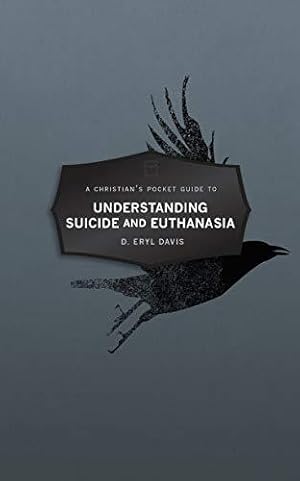 Bild des Verkufers fr Christians Pocket Guide to Understanding Suicide and Euthanasia: A Contemporary and Biblical Perspective (Pocket Guides) zum Verkauf von WeBuyBooks