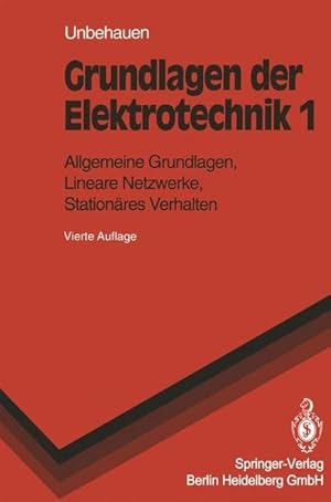 Seller image for Grundlagen der Elektrotechnik, 1. Allgemeine Grundlagen, Lineare Netzwerke, Stationres Verhalten. (Springer-Lehrbuch). for sale by Antiquariat Bookfarm