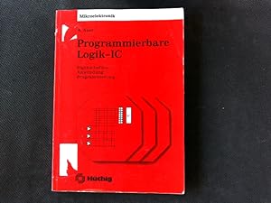 Bild des Verkufers fr Programmierbare Logik-IC : Eigenschaften, Anwendungen, Programmierung. Mikroelektronik ; Bd. 3. zum Verkauf von Antiquariat Bookfarm