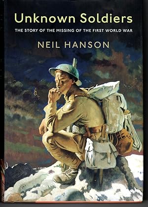 Bild des Verkufers fr Unknown Soldiers The Story of the Missing of the First World War zum Verkauf von G.F. Wilkinson Books, member IOBA