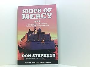 Bild des Verkufers fr Ships of Mercy: Bringing Hope & Healing to the World's Forgotten Poor - Revised and Expanded Edition zum Verkauf von Book Broker