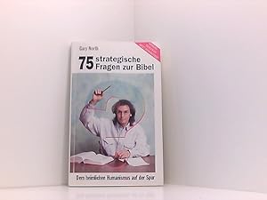 Seller image for 75 strategische Fragen zur Bibel: Dem heimlichen Humanismus auf der Spur (Reformatorische Paperbacks) for sale by Book Broker