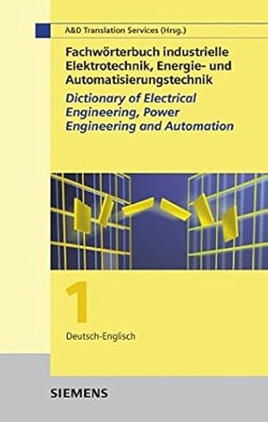Seller image for Wrterbuch industrielle Elektrotechnik, Energie- und Automatisierungstechnik 1 Deutsch-Englisch for sale by Gabis Bcherlager