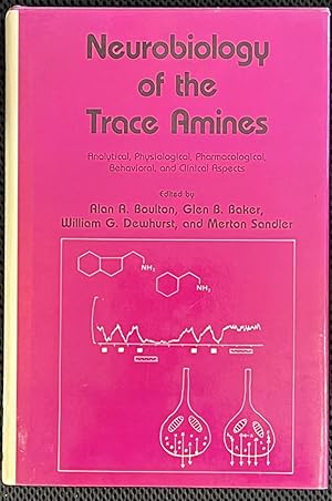 Seller image for Neurobiology of the Trace Amines: Analytical, Physiological, Pharmacological, Behavioral, and Clinical Aspects: 37 (Polymer Science and Technology Series) for sale by Howell Books