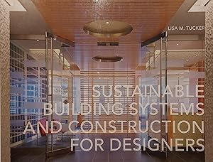 Sustainable Building Systems And Construction For Designers