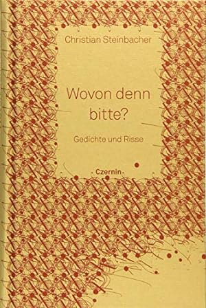 Bild des Verkufers fr Wovon denn bitte? : Gedichte und Risse. zum Verkauf von nika-books, art & crafts GbR