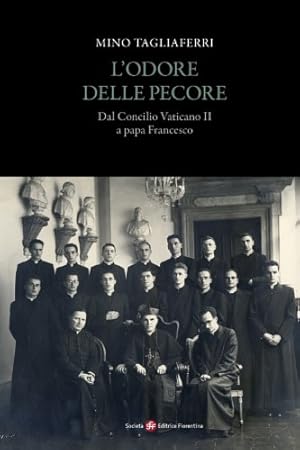 Seller image for L'odore delle pecore. Dal Concilio Vaticano II a Papa Francesco. for sale by FIRENZELIBRI SRL