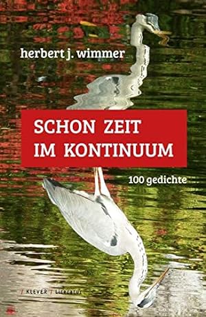 Bild des Verkufers fr Schon Zeit im Kontinuum: 100 Gedichte, zum Verkauf von nika-books, art & crafts GbR