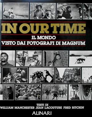 Seller image for In our time. Il mondo visto dai fotografi di Magnum. for sale by FIRENZELIBRI SRL