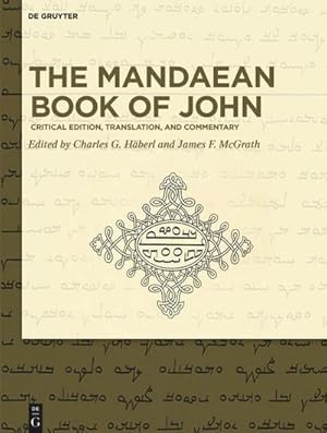 Bild des Verkufers fr The Mandaean Book of John : Critical Edition, Translation, and Commentary zum Verkauf von AHA-BUCH GmbH