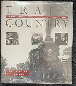 Imagen del vendedor de Train Country: Illustrated History of Canadian National Railways a la venta por Howell Books