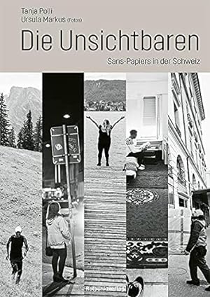 Bild des Verkufers fr Die Unsichtbaren : Sans-Papiers in der Schweiz. zum Verkauf von nika-books, art & crafts GbR