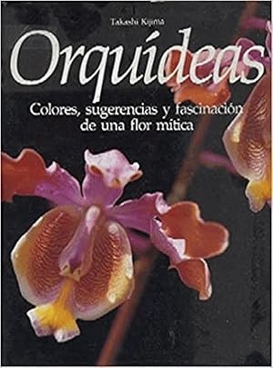 Immagine del venditore per Orquideas: Colores, sugerencias y fascinacion de una flor mitica (Spanish Edition) venduto da Alplaus Books