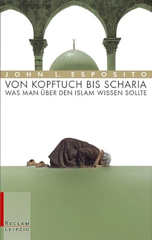 Bild des Verkufers fr Von Kopftuch bis Scharia: Was man ber den Islam wissen sollte zum Verkauf von Gerald Wollermann