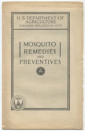 Bild des Verkufers fr U.S. Department of Agriculture: Farmers' Bulletin No. 1570: Mosquito Remedies and Preventives zum Verkauf von Between the Covers-Rare Books, Inc. ABAA