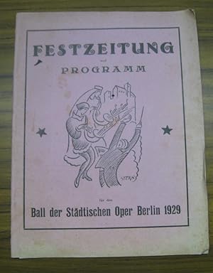 Festzeitung und Programm für den Ball der Städtischen Oper Berlin 1929. - Im Inhalt Beiträge und ...