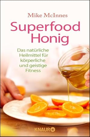 Superfood Honig: Das natürliche Heilmittel für körperliche und geistige Fitness