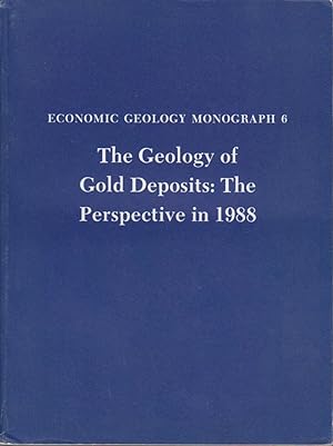 Geology of Gold Deposits Perspective in 1988. Economic Geology Monograph 6.