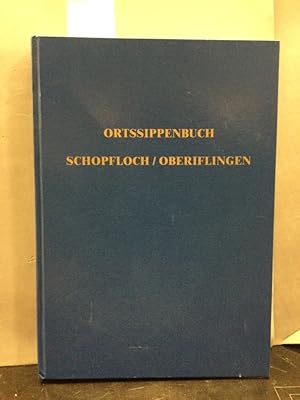 Ortssippenbuch Schopfloch/Oberiflingen Kreis Freudenstadt in Württemberg Gemeinde Schopfloch. Eva...