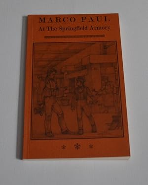 Marco Polo at the Springfield Armory (Reprint of the 1853 edition) - Springfield, Massachusetts A...