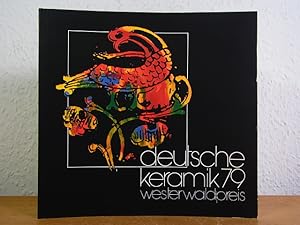 Seller image for Deutsche Keramik 79. Westerwaldpreis. Ausstellung im Rastalhaus, Hhr-Grenzhausen, 02. September bis 14. Oktober 1979 for sale by Antiquariat Weber