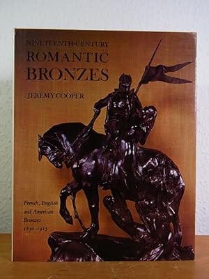 Seller image for Nineteenth-Century Romantic Bronzes. French, English and American Bronzes 1830 - 1915 for sale by Antiquariat Weber