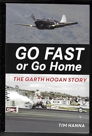 Go Fast or Go Home: The Garth Hogan Story