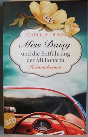 Miss Daisy und die Entführung der Millionärin. : Kriminalroman. Aus dem Englischen von Carmen von...