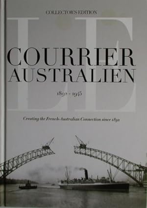 Seller image for LE COURRIER AUSTRALIEN 1892 - 1945: Creating the French Australian Connection since 1892 for sale by Jean-Louis Boglio Maritime Books