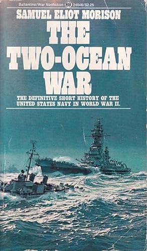 Image du vendeur pour THE TWO-OCEAN WAR, A Short History of the United States Navy in the Second World War mis en vente par Jean-Louis Boglio Maritime Books