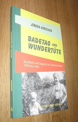 Bild des Verkufers fr Badetag und Wundertte : Kindheit und Jugend im Mnsterland 1950 bis 1965 zum Verkauf von Dipl.-Inform. Gerd Suelmann