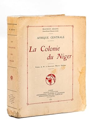 La Colonie du Niger. Afrique Centrale [ Livre dédicacé par l'auteur ]