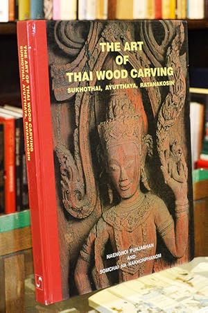 Seller image for The art of Thai wood carving: Sukhothai, Ayutthaya, Ratanakosin for sale by The Isseido Booksellers, ABAJ, ILAB