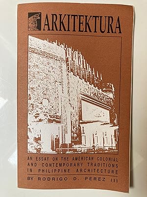 Arkitektura : an essay on the American colonial and contemporary traditions in Philippine archite...