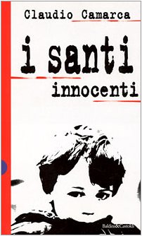 Imagen del vendedor de I santi innocenti - Claudio Camarca a la venta por libreria biblos
