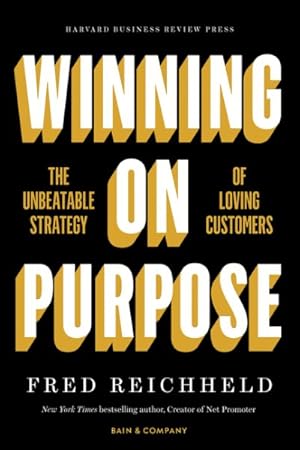 Immagine del venditore per Winning on Purpose : The Unbeatable Strategy of Loving Customers venduto da GreatBookPrices
