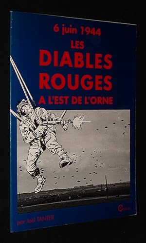 Image du vendeur pour 6 Juin 1944 : Les Diables Rouges  l'est de l'orne mis en vente par Abraxas-libris